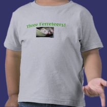 Three Ferreteers! t-shirts