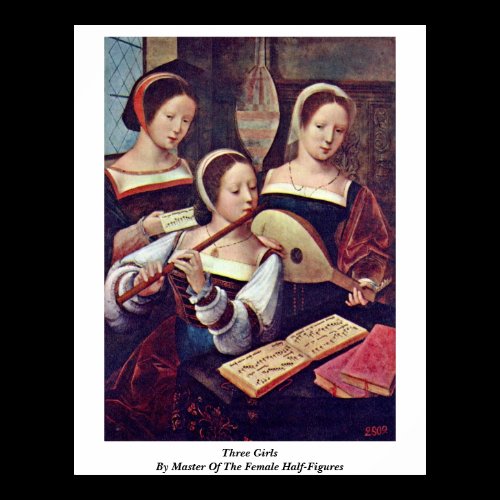 Three Girls By Master Of The Female Half-Figures Posters