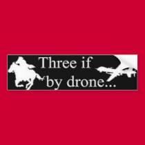 three if by drone bumper stickers