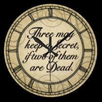 Three May Keep A Secret Quote wall clocks