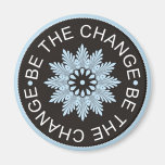 Three Word Quotes ~Be The Change~ Fridge Magnets
