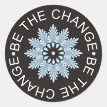 Three Word Quotes ~Be The Change~ Round Sticker