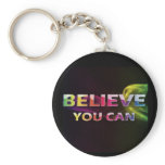 Three Word Quotes ~Believe You Can~ Key Chains