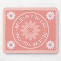 Three Word Quotes ~Believe You Can~ Mouse Pads