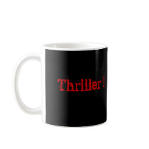 Thriller ! Mug by Capriceharmony65 Thriller ! Mug