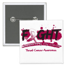 Throat Cancer FIGHT Supporting My Cause Pinback Button