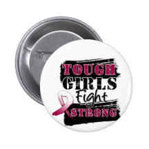 Throat Cancer Tough Girls Fight Strong.png Pinback Button