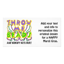 Throw Me Beads and nobody gets hurt Customized Photo Card