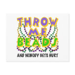 Throw Me Beads and nobody gets hurt Postcards