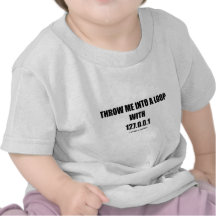 Throw Me Into A Loop With 127.0.0.1 (Computer) T-shirt