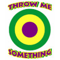 Throw Me Something Mardi Gras t-shirts