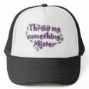 Throw me something, Mister hats