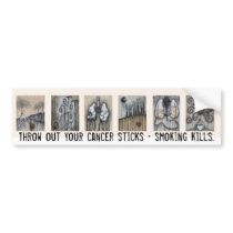Throw out your cancer sticks - smoking kills. bumper stickers by theartgoddess Throw out your cancer sticks - smoking kills. bumper stickers
