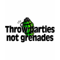 Throw Parties Not Grenades t-shirts by CelebrationZazzle Throw Parties Not Grenades t-shirts