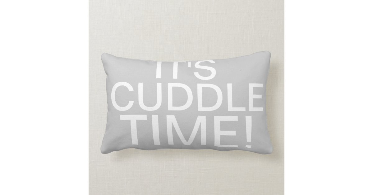 Throw Pillow Says It's Cuddle Time Zazzle
