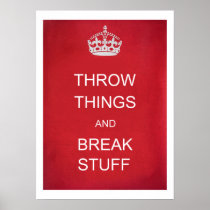 Throw Things and Break Stuff Poster