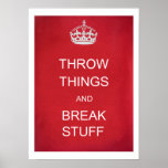 Throw Things and Break Stuff Poster
