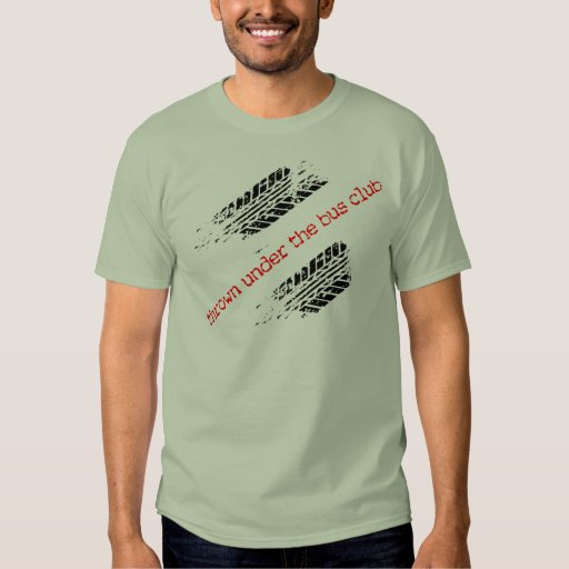 Thrown Under the Bus Club Tshirt (2 sides) Zazzle