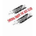 Thrown Under the Bus Club t-shirts