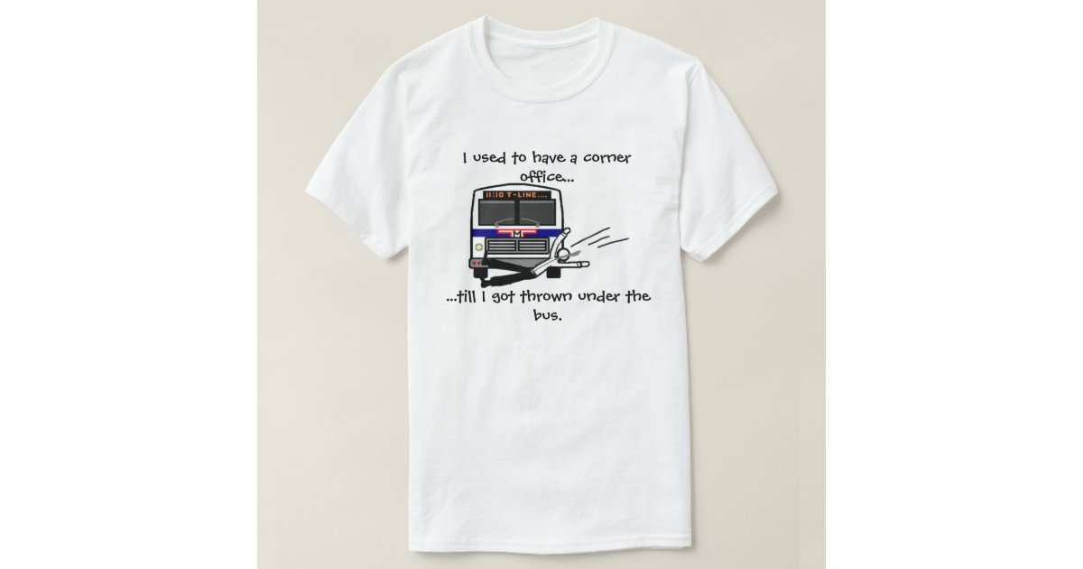 thrown under the bus t shirt