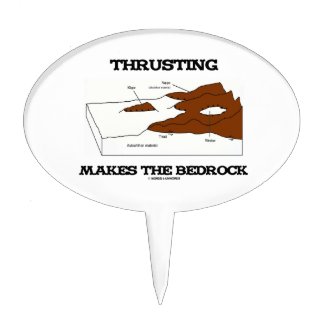 Thrusting Makes The Bedrock (Geology Orogeny) Cake Pick