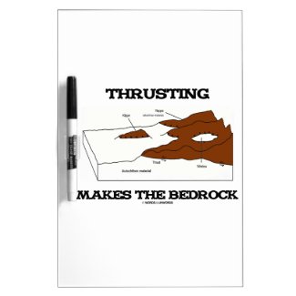 Thrusting Makes The Bedrock (Geology Orogeny) Dry-Erase Boards