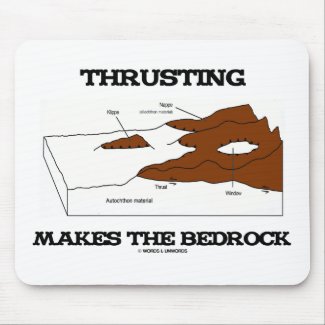 Thrusting Makes The Bedrock (Geology Orogeny) Mousepads