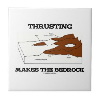 Thrusting Makes The Bedrock (Geology Orogeny) Ceramic Tile