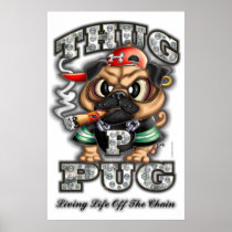 420, attitude, bling, blunt, chinese, pug, funny, gangsta, hip, hop, hood, joint, pimp, pot, life, puggie, hip hop, Poster with custom graphic design