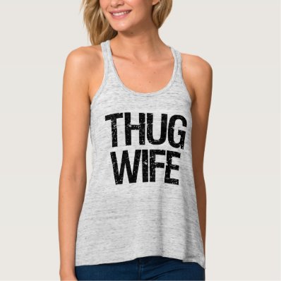 Thug Wife Funny Women&#39;s Tank