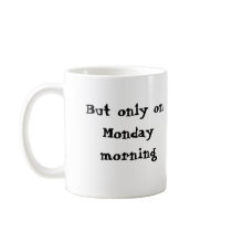 Thursday is my favorite day.. on Monday morning mugs by Illusnist Thursday is my favorite day.. on Monday morning mugs