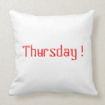 Thursday pillow pillows