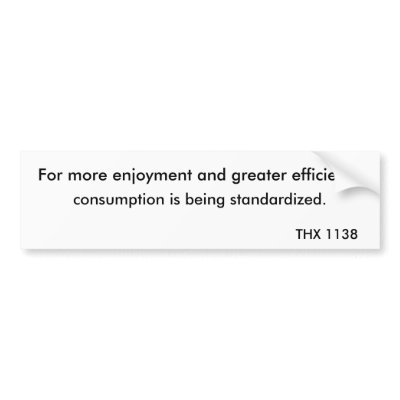 thx_1138_consumption_2_bumper_sticker-p128130162738086087trl0_400.jpg