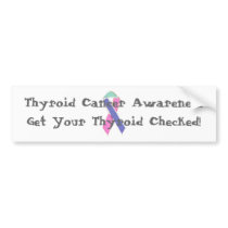 Thyroid Cancer Awareness bumper sticker bumper stickers