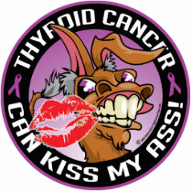 Thyroid Cancer Can Kiss My Ass photo sculptures by fightcancertees Thyroid Cancer Can Kiss My Ass photo sculptures