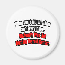 Thyroid Cancer Quote Magnet