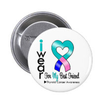 Thyroid Cancer Ribbon For My Best Friend Pins