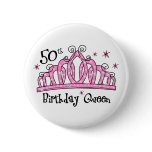 Tiara 50th Birthday Queen Pinback Buttons