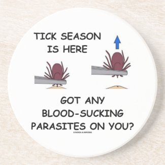 Tick-Season Is Here Got Blood-Sucking Parasites On Beverage Coaster