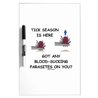 Tick-Season Is Here Got Blood-Sucking Parasites On Dry Erase Whiteboards