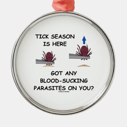 Tick-Season Is Here Got Blood-Sucking Parasites On Christmas Ornaments