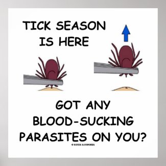 Tick-Season Is Here Got Blood-Sucking Parasites On Poster