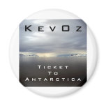 Ticket To Antarctica, by KevOz magnets