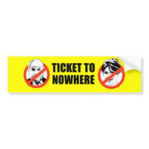 TICKET TO NOWHERE BUMPERSTICKER
