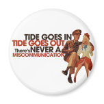 Tide goes in Tide goes out magnets