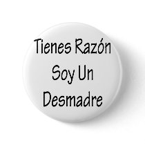 tienes razon soy un desmadre buttons