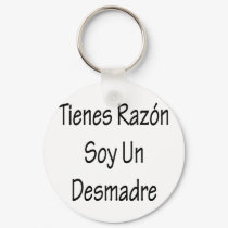 tienes razon soy un desmadre keychains
