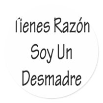 tienes razon soy un desmadre stickers by Supernova23 tienes razon soy un desmadre stickers