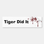 Tiger Did It Bumper Sticker