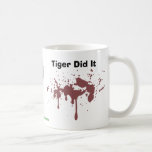 Tiger Did It Mugs